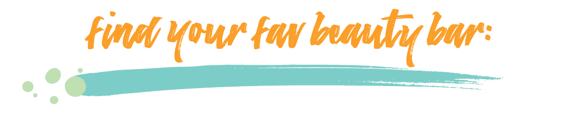 find your favorite beauty bar in orange lettering